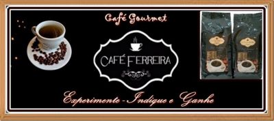 Café Ferreira...Experimente, indique e ganhe!