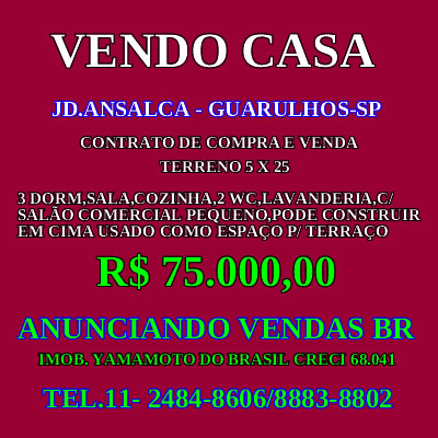 VENDO CASA - JD. ANSALCA - GUARULHOS-SP