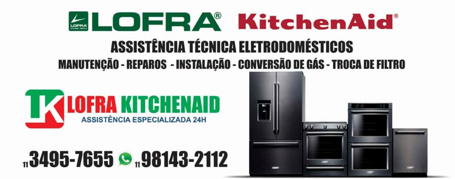 Manutenção para eletrodomésticos Lofra e Kitchenaid